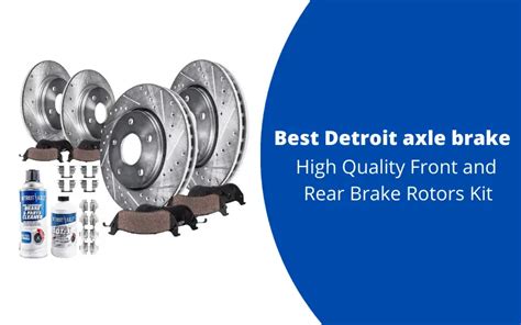 7 Best detroit axle brake reviews: Front and rear .